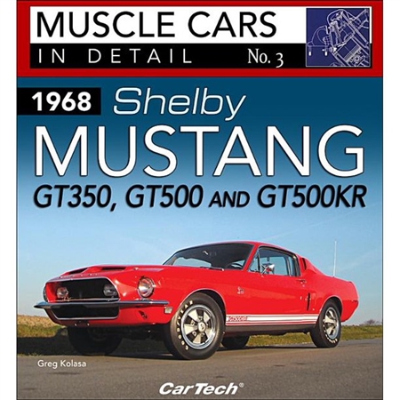 Book: 1968 Shelby Mustang GT350, GT500 and GT500KR: Muscle Cars in Detail No.3