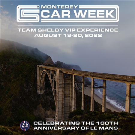 **SOLD OUT**022 Team Shelby Monterey VIP Experience