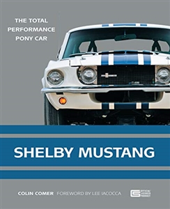 "Shelby Mustang: The Total Performance Pony Car" Book